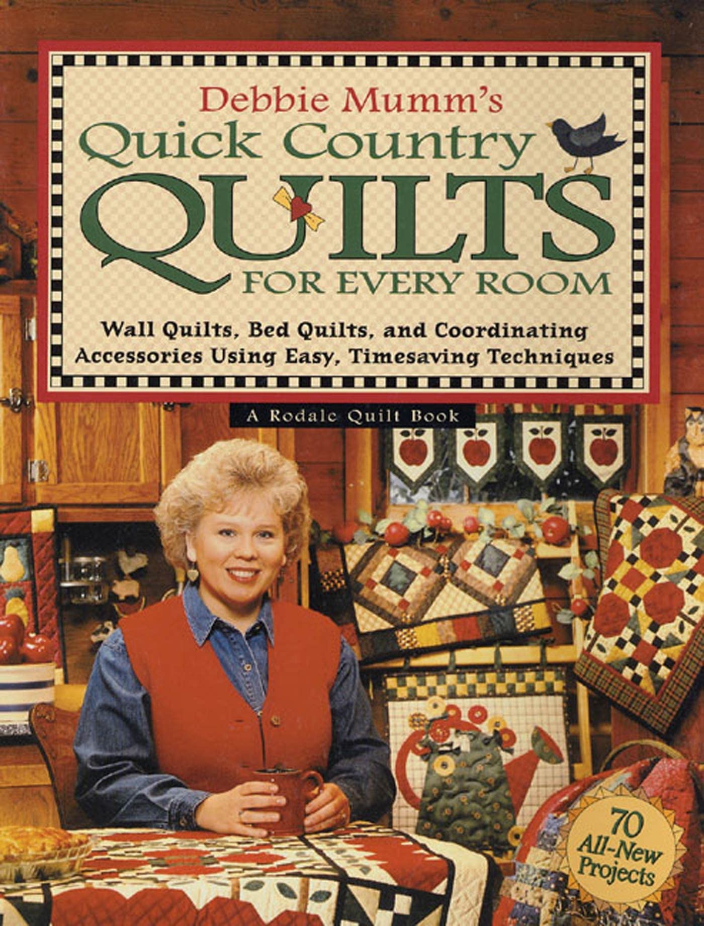 Debbie Mumm's Quick Country Quilts for Every Room: Wall Quilts, Bed Quilts, and Coordinating Accessories Using Easy, Timesaving Techniques Hobbies & Crafts