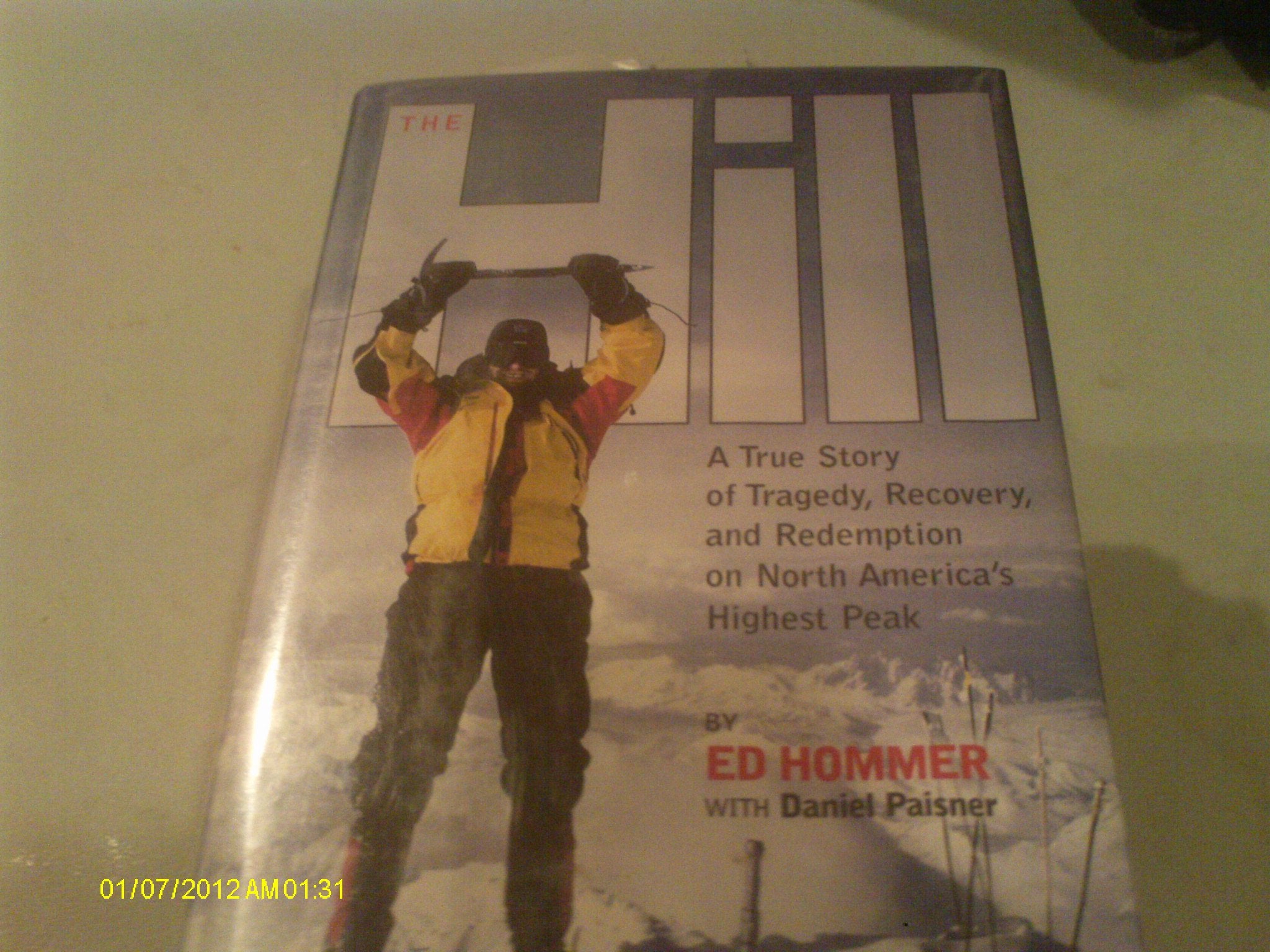 Hill: A True Story of Tragedy, Recovery, and Redemption on North America's Highest Peak Art & Literature
