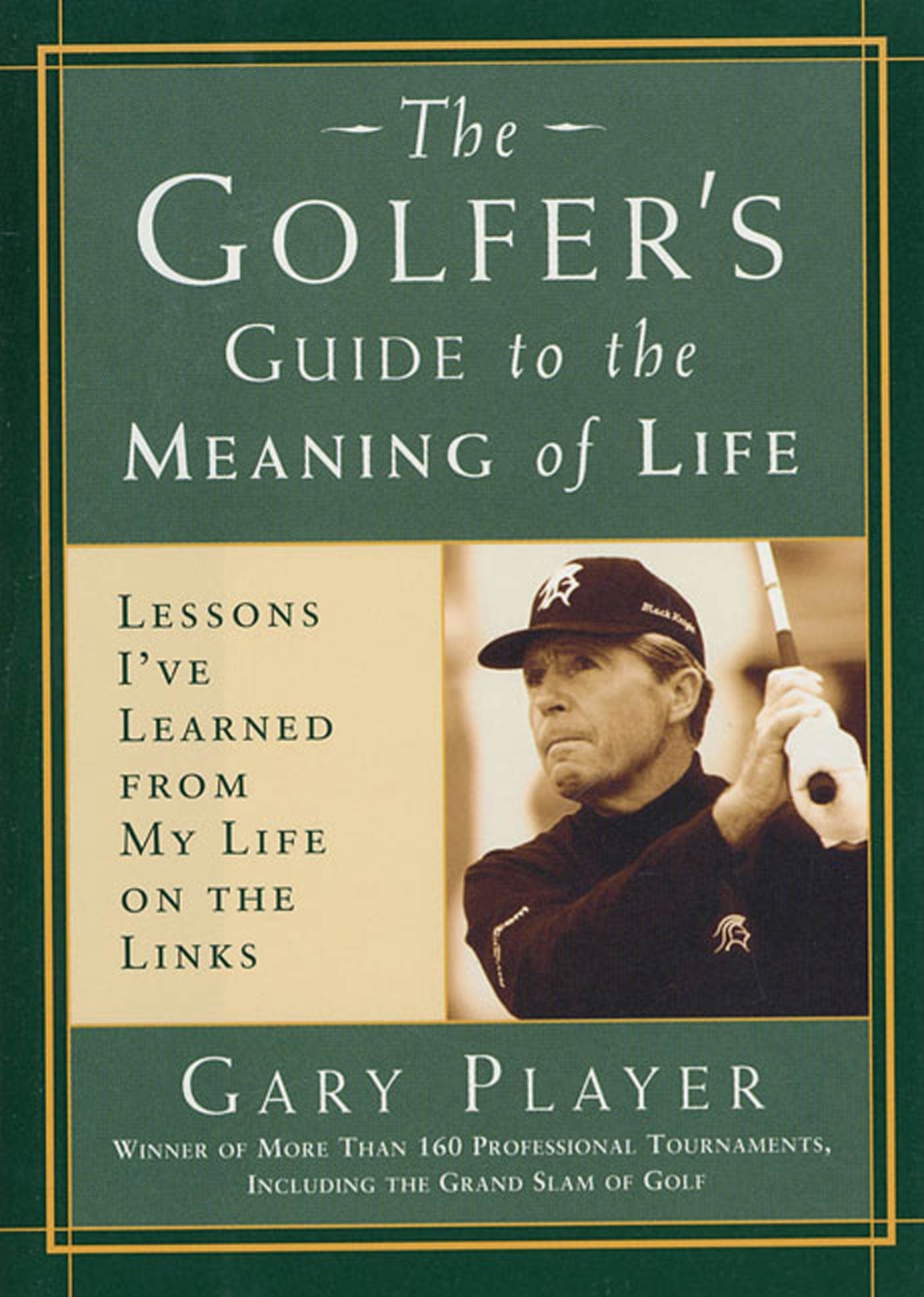 Golfer's Guide to the Meaning of Life: Lessons I'Ve Learned from My Life on the Links Leisure & Fun