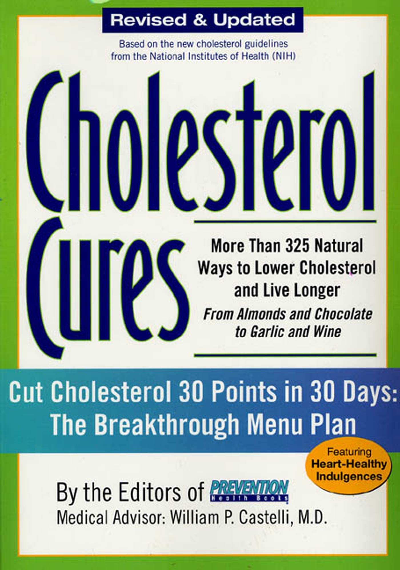 Cholesterol Cures: More Than 325 Natural Ways to Lower Cholesterol and Live Longer from Almonds and Chocolate to Garlic and Wine Health, Nutrition & Fitness