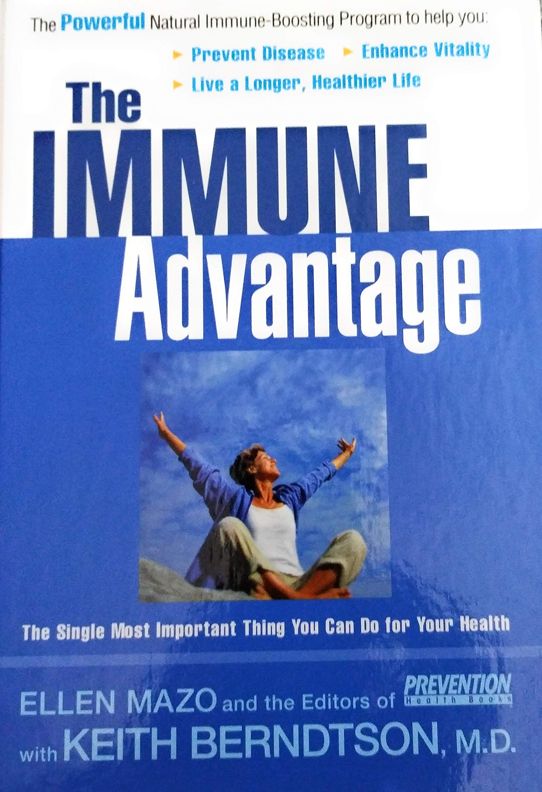 The Immune Advantage: The Powerful, Natural Immune-Boosting Program to Help You Prevent Disease, Enhance Vitality, Live a Longer, Healthier Life Health, Nutrition & Fitness