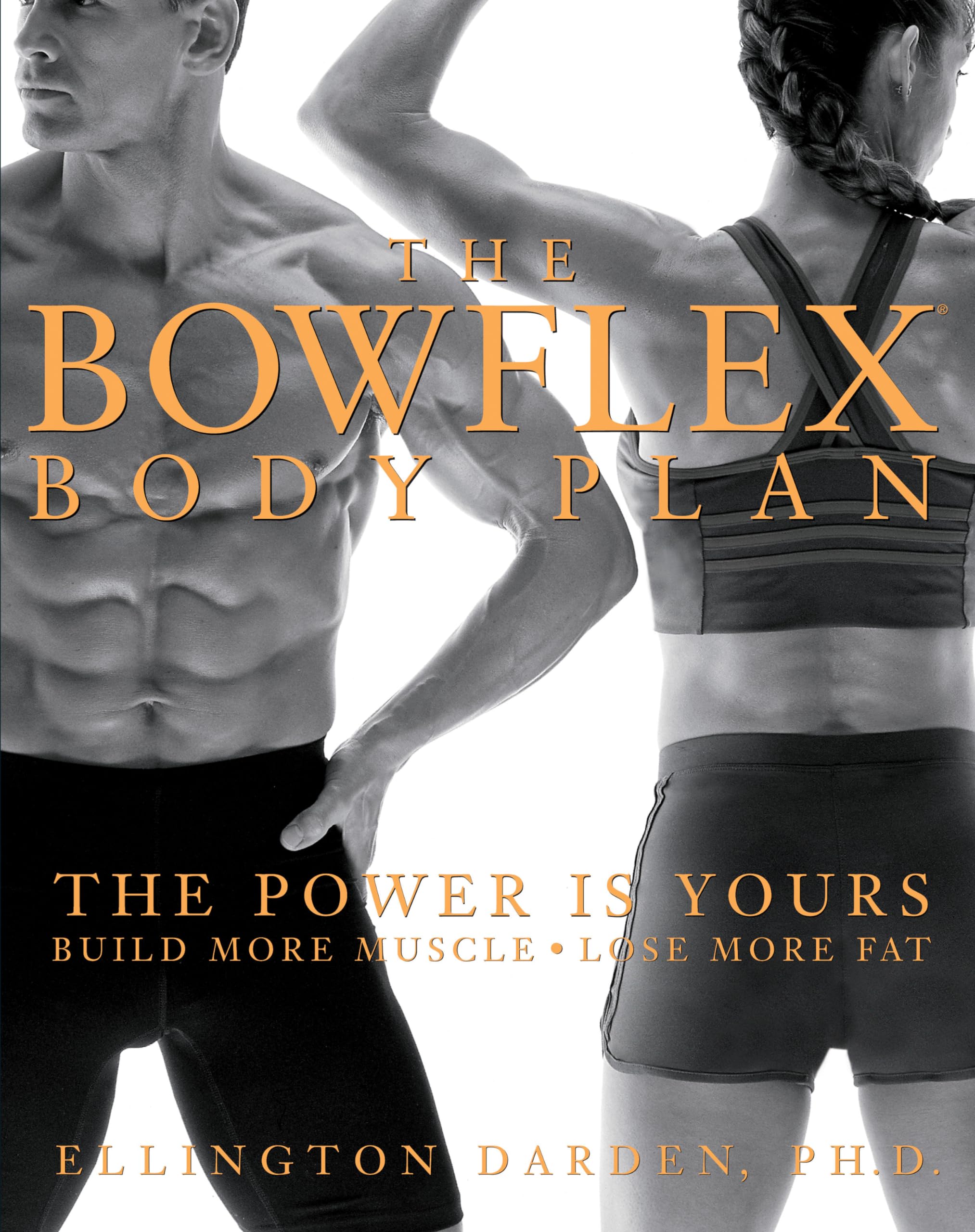 The Bowflex Body Plan: The Power is Yours - Build More Muscle, Lose More Fat Business, Finance & Career