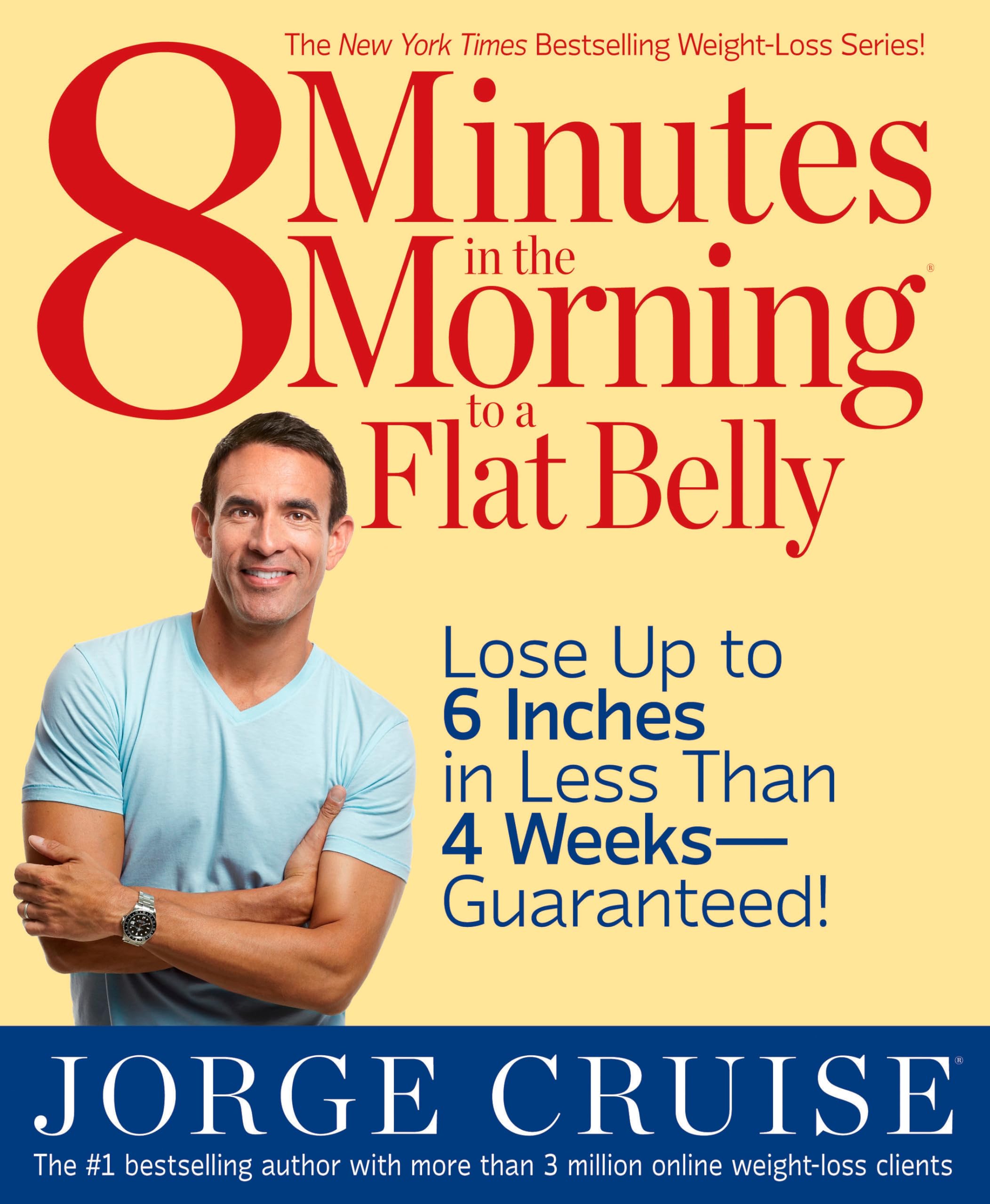 8 Minutes in the Morning to a Flat Belly: Lose Up to 6 Inches in Less Than 4 Weeks--Guaranteed! Health, Nutrition & Fitness
