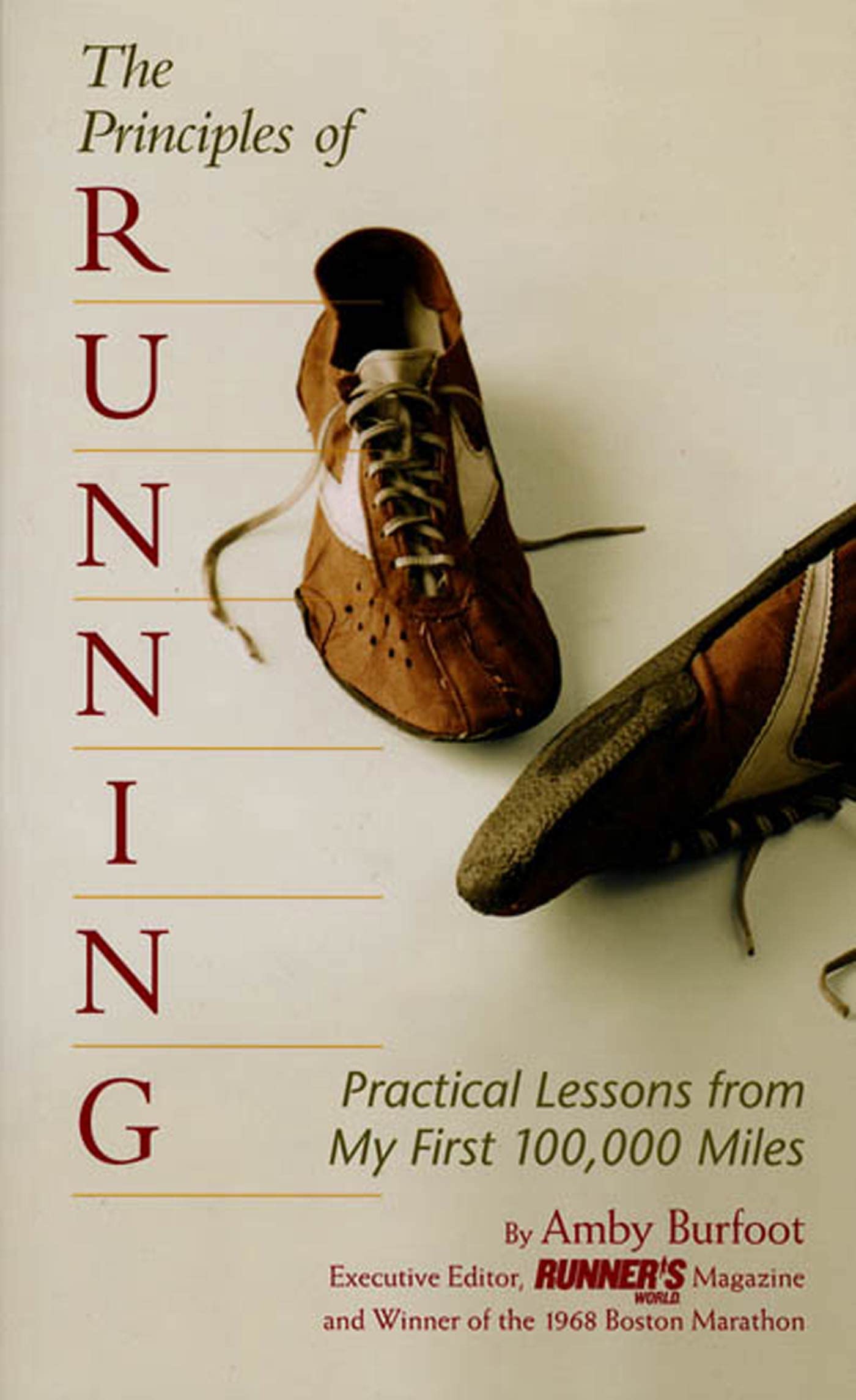 The Principles of Running: Practical Lessons from My First 100,000 Miles book