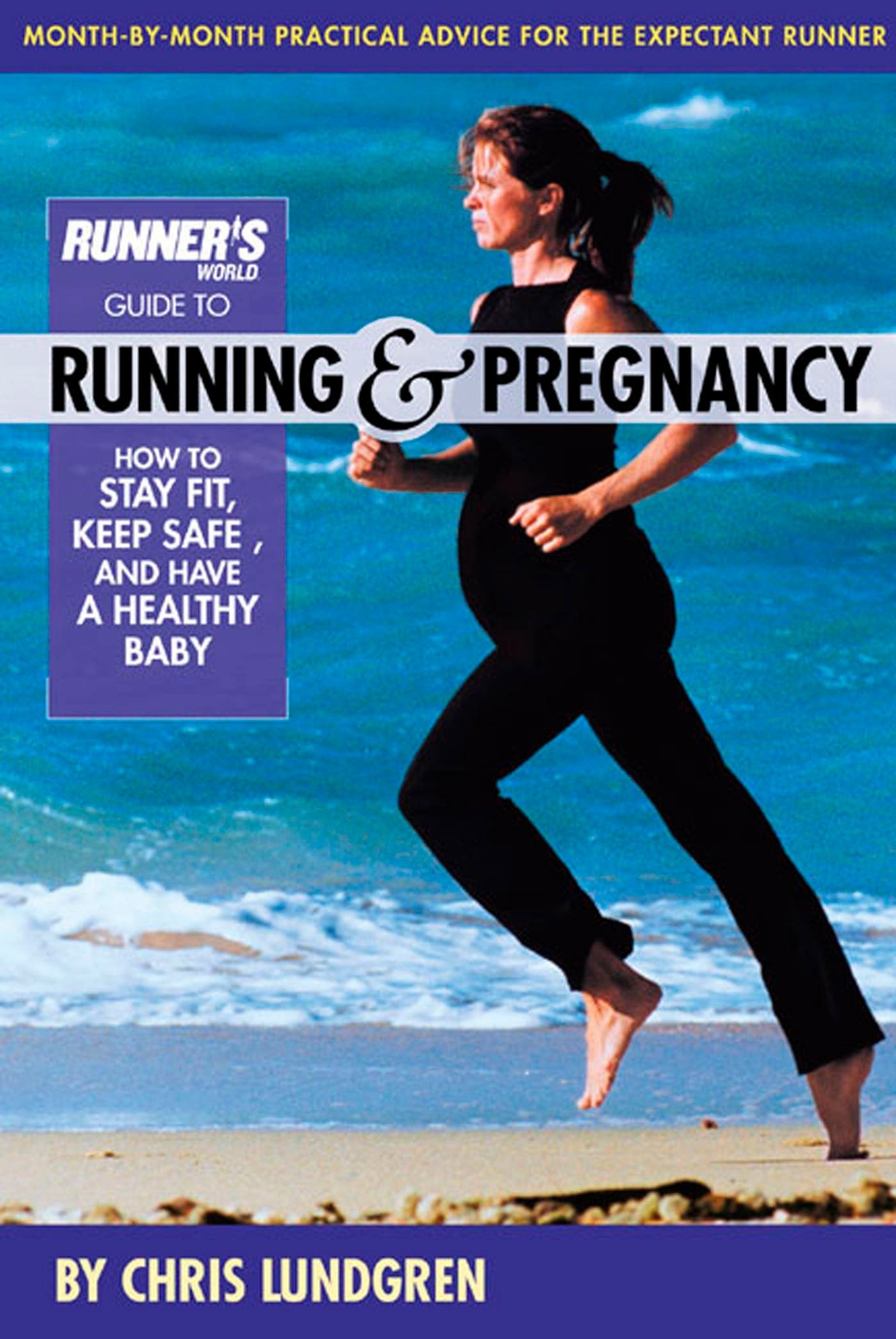 Runner's World Guide to Running and Pregnancy: How to Stay Fit, Keep Safe, and Have a Healthy Baby Parents & Children