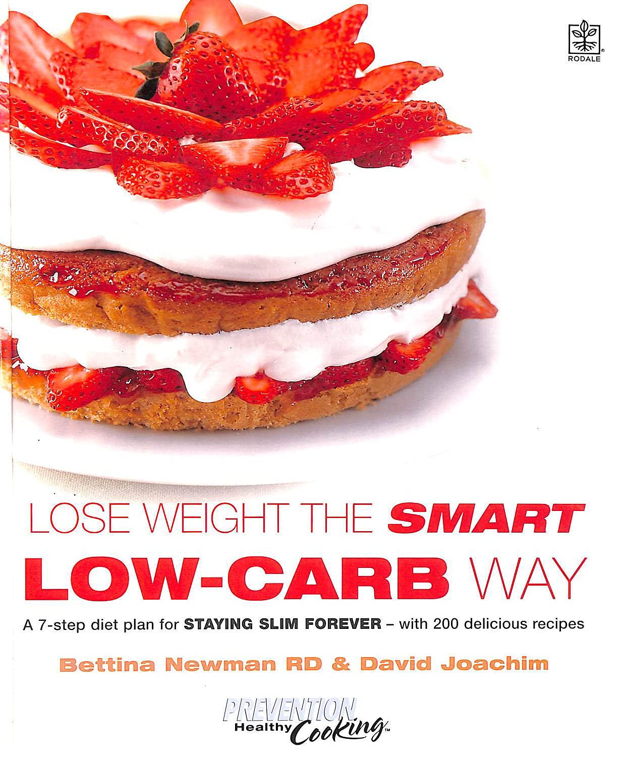 Lose Weight the Smart Low-Carb Way. A 7-step Diet for Staying Slim Forever - with 200 Delicious Recipes book