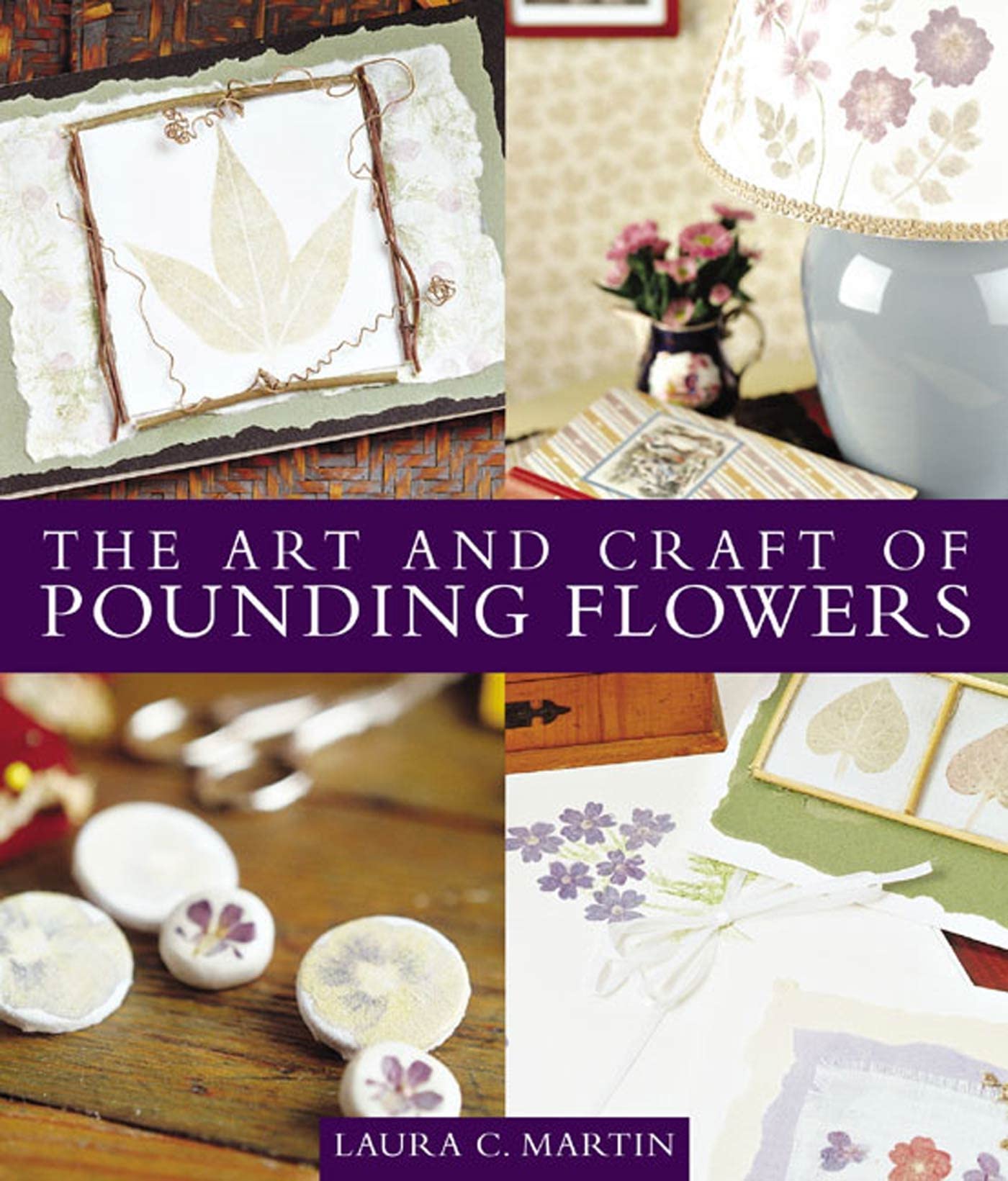 The Art and Craft of Pounding Flowers Hobbies & Crafts