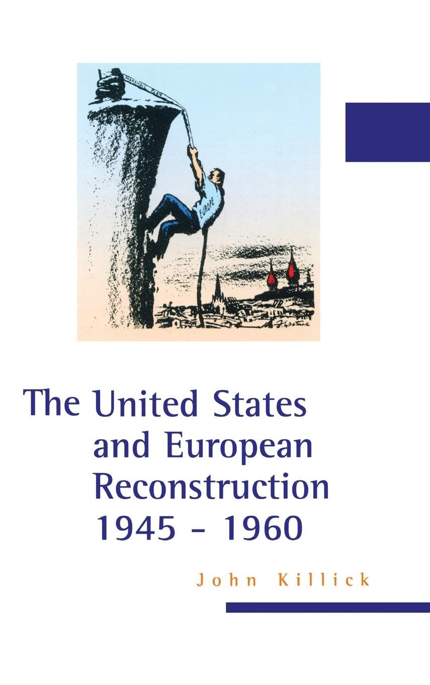 The United States and European Reconstruction 1945-1960 Business, Finance & Career