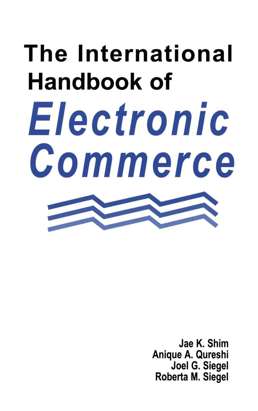 The International Handbook of Electronic Commerce Business, Finance & Career