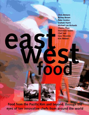 East West Food: Food from the Pacific Rim and Beyond Leisure, Home & Garden