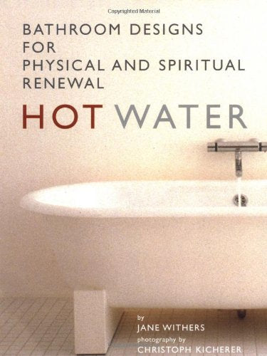 Hot Water: Bathing and the Contemporary Bathroom book