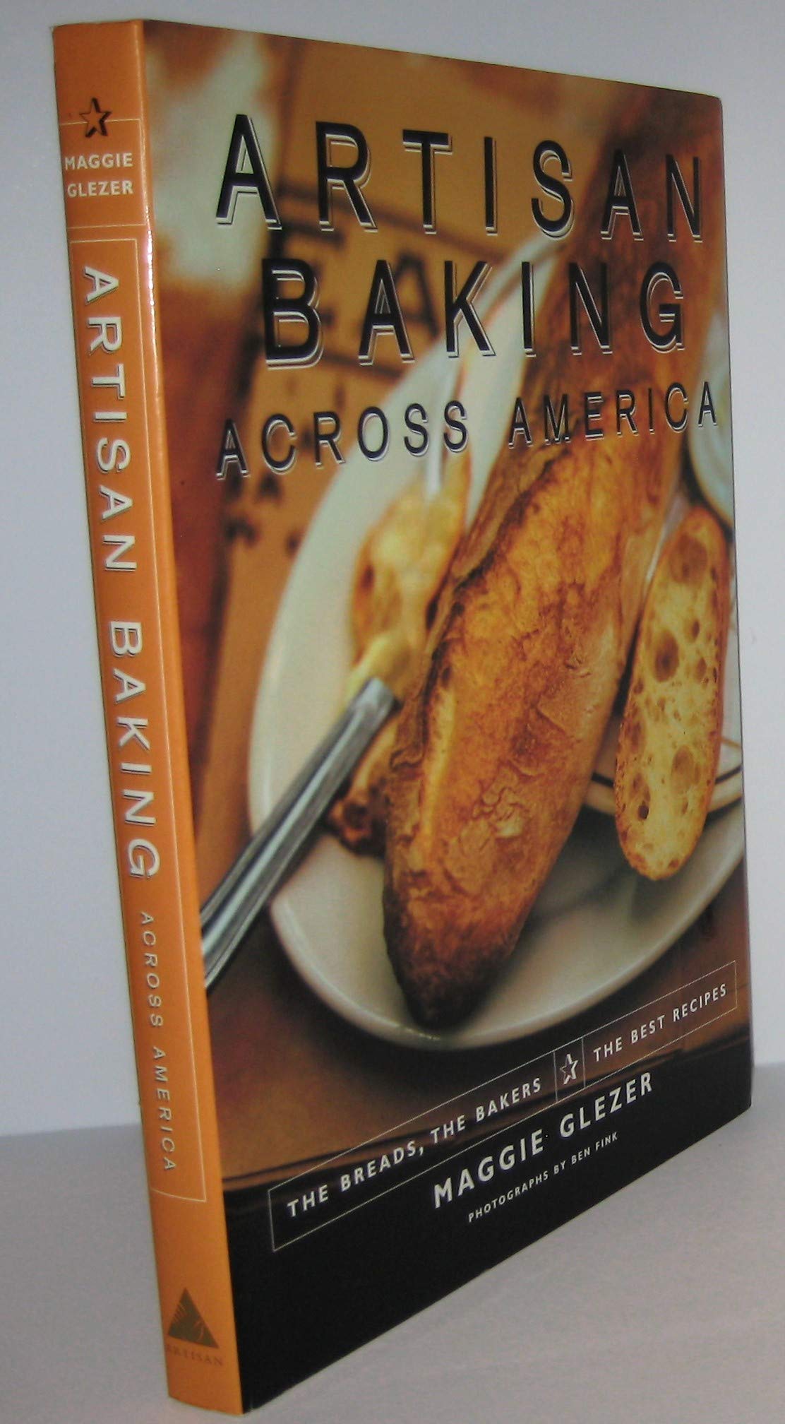 Artisan Baking Across America: The Breads, the Bakers, the Best Recipes Leisure, Home & Garden