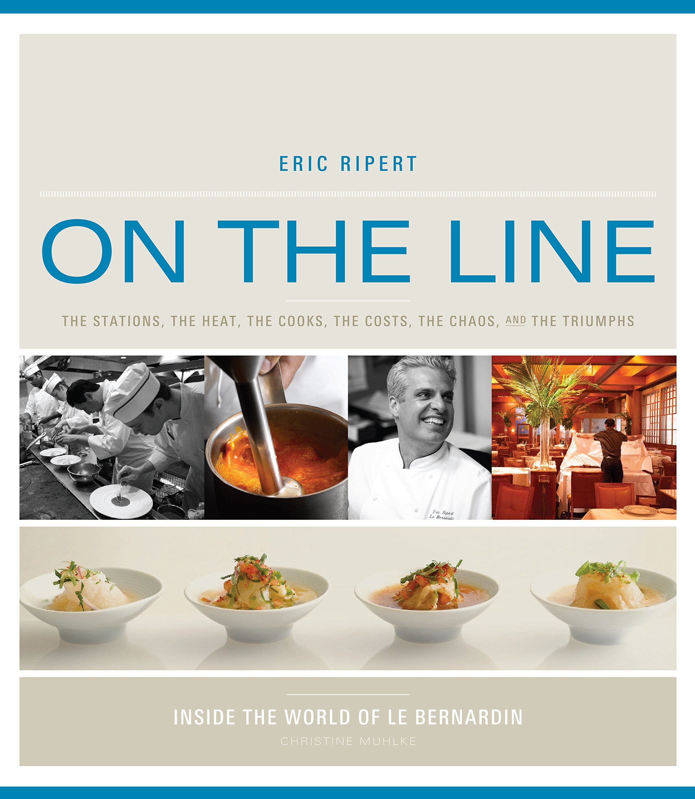On the Line: How One Great Restaurant Made it to the Top and Stayed There Business, Finance & Career