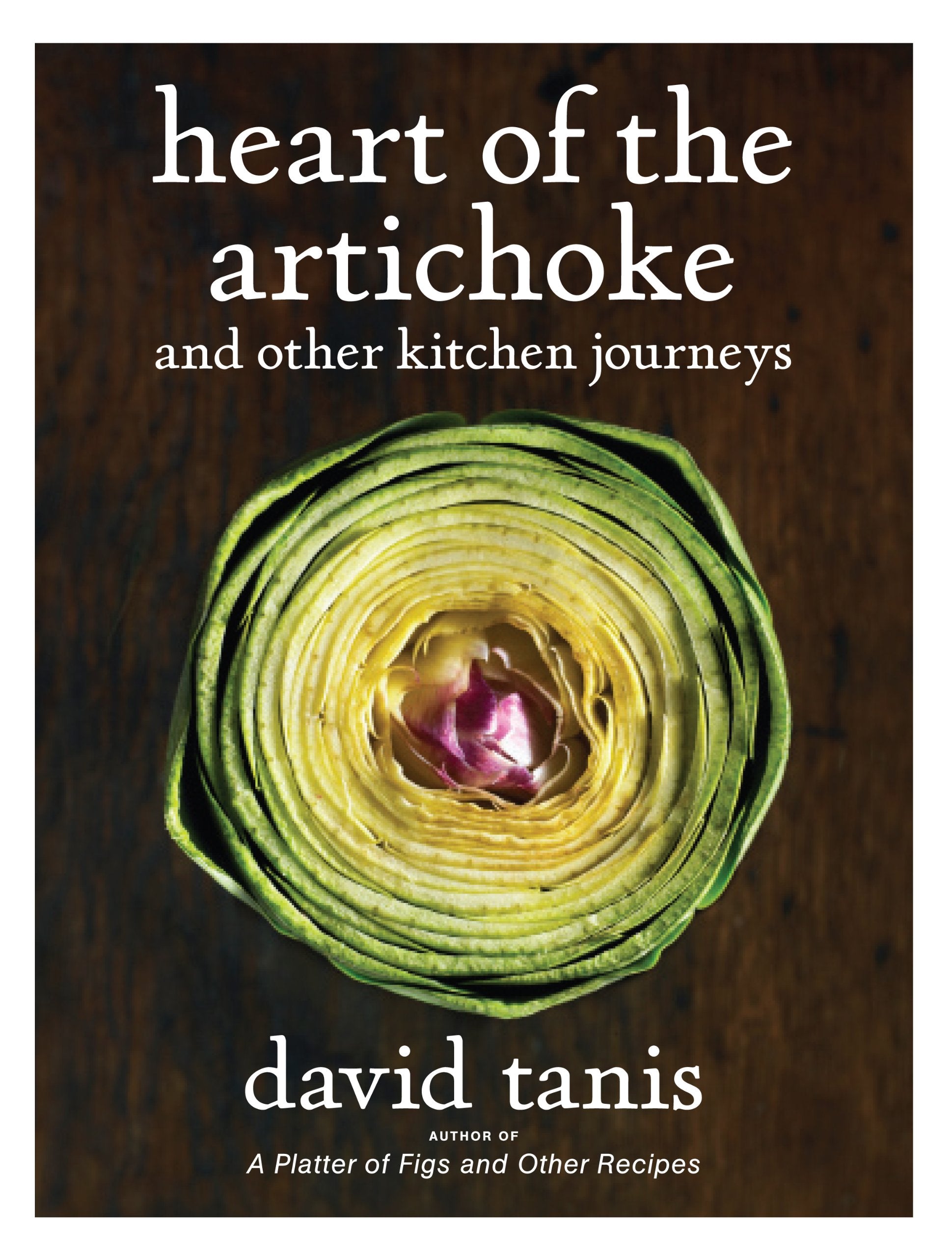 Heart of the Artichoke and Other Kitchen Journeys Essays & Short Stories