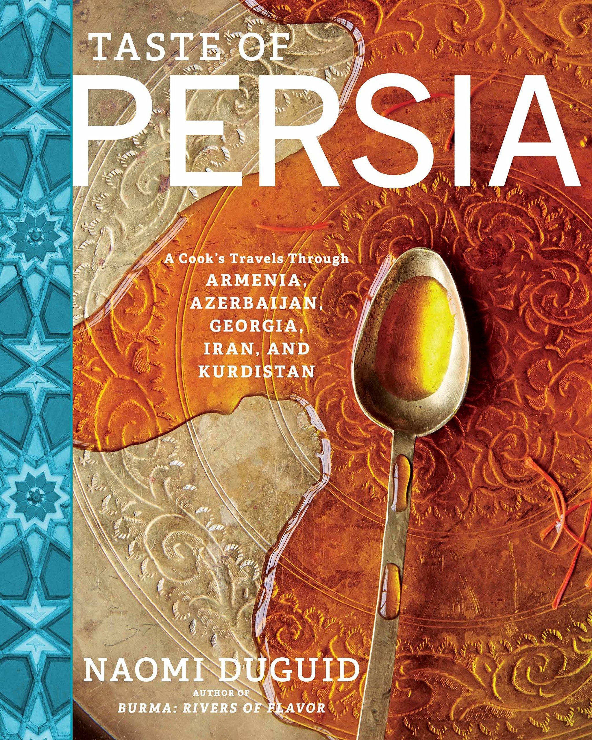 Taste of Persia: A Cook's Travels Through Armenia, Azerbaijan, Georgia, Iran, and Kurdistan Essays & Short Stories