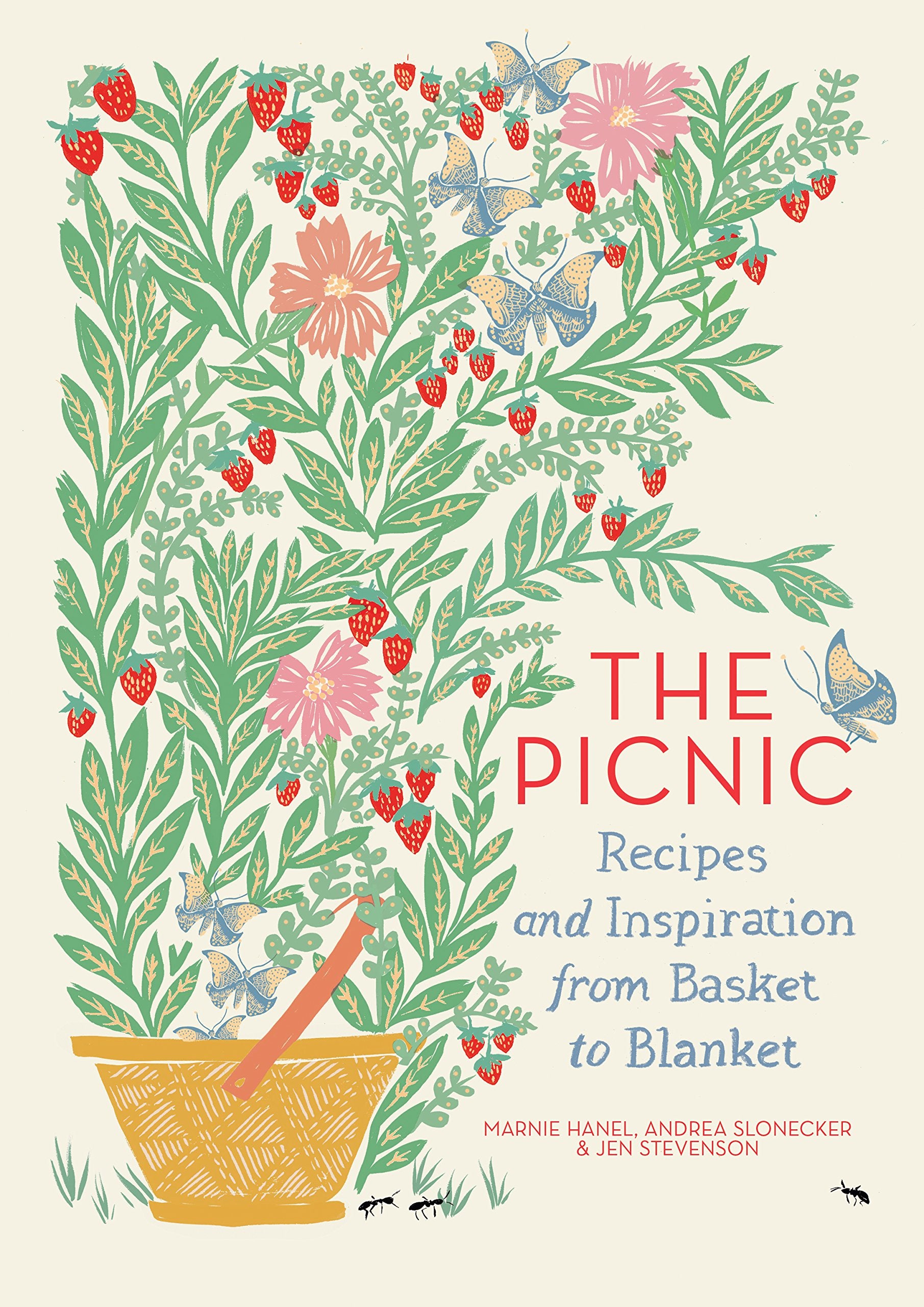 The Picnic: Recipes and Inspiration from Basket to Blanket Leisure, Home & Garden