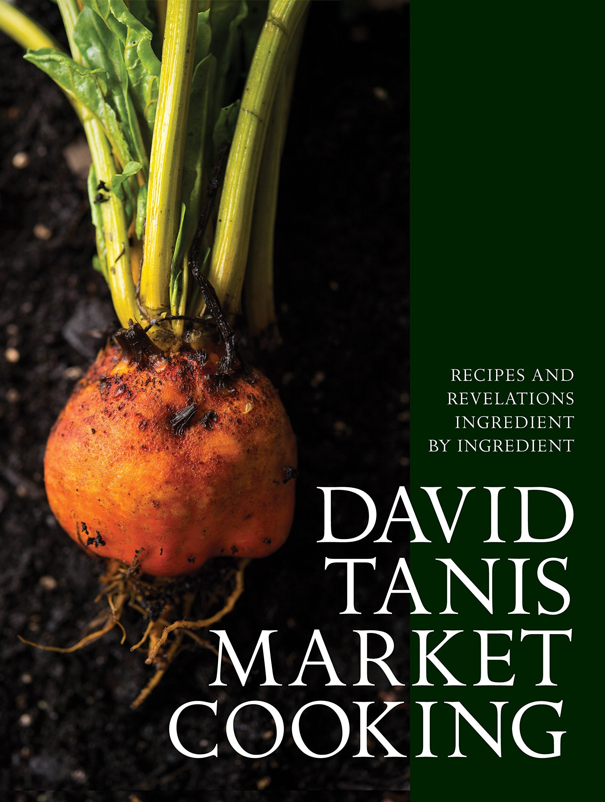 David Tanis Market Cooking: Recipes and Revelations, Ingredient by Ingredient Leisure, Home & Garden