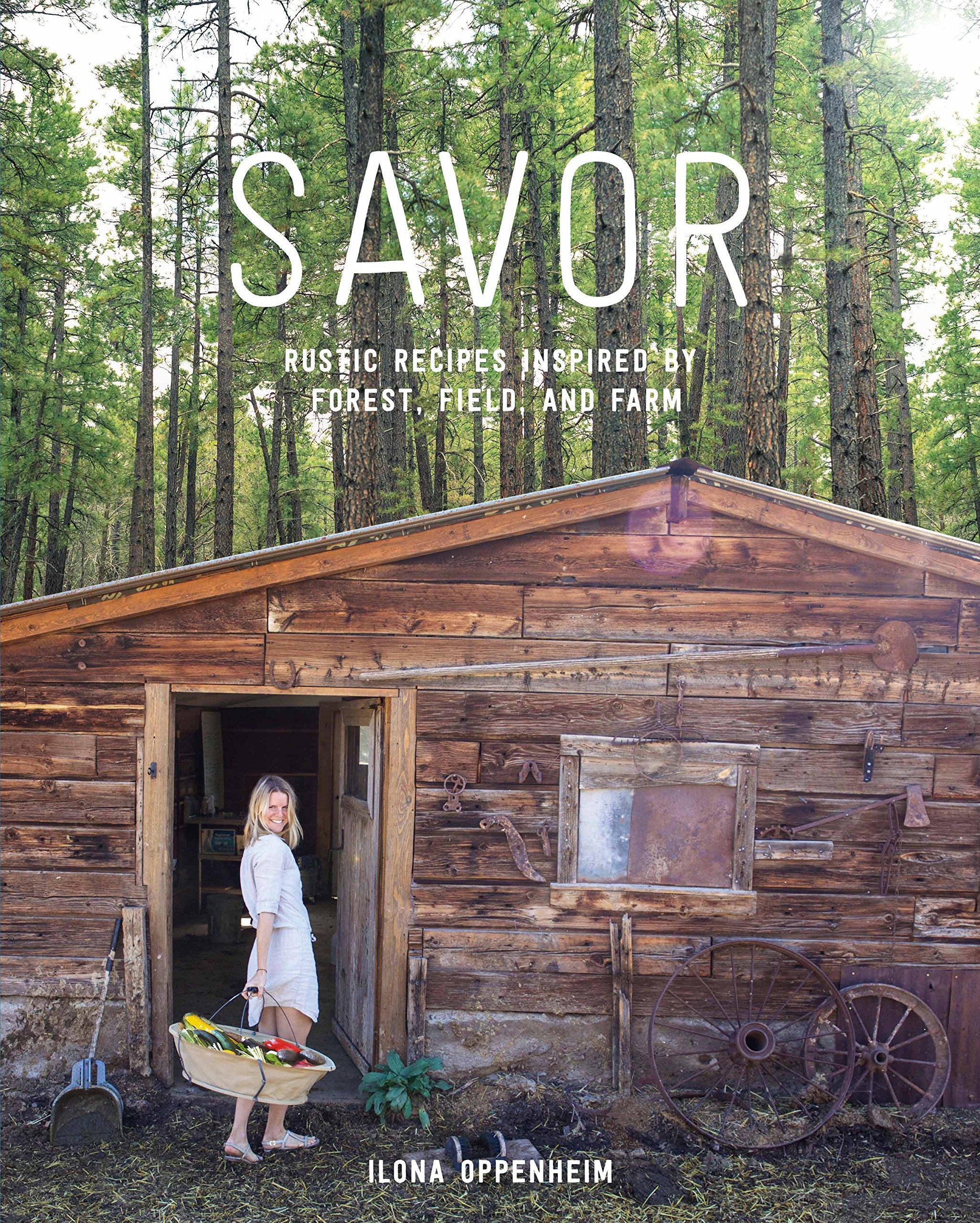 Savor: Rustic Recipes Inspired by Forest, Field, and Farm Home & Household