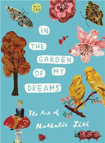 Nathalie Lété : In the Garden of My Dreams Film, Art & Culture