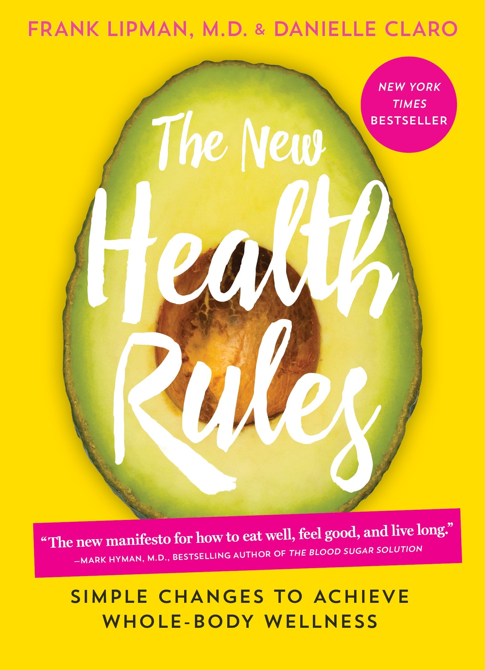 The New Health Rules: Simple Changes to Achieve Whole-Body Wellness book
