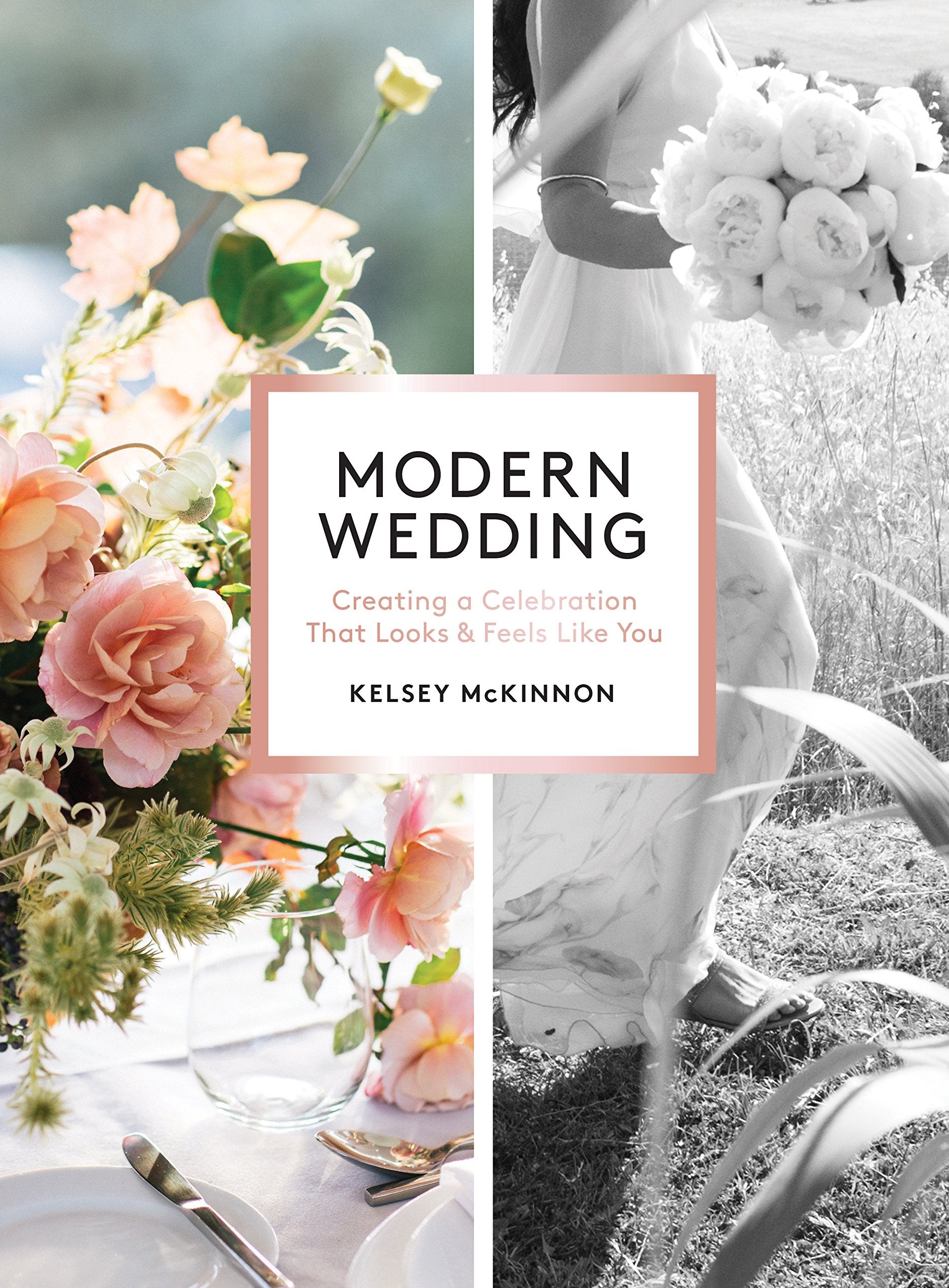 Modern Wedding: Creating a Celebration That Looks and Feels Like You Leisure, Home & Garden
