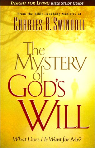 The Mystery of God's Will (Insight for Living Bible Study Guides) Books