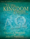 'Til His Kingdom Comes : Living in the Last Days (Issues and Answers Collection) Books
