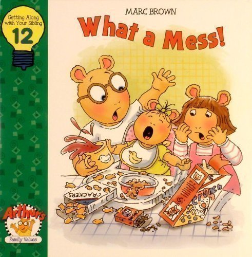 What a Mess (Arthur's Family Value Series, Volume 12) Books