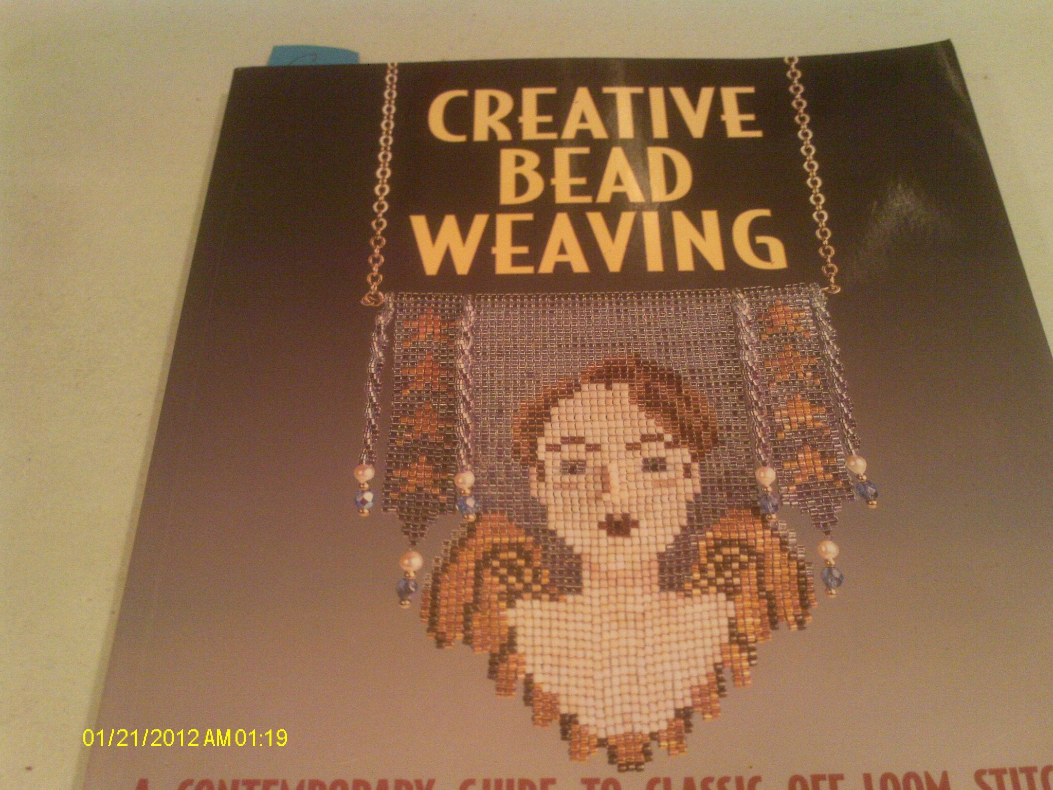 Creative Bead Weaving: A Contemporary Guide to Classic Off-Loom Stitches book