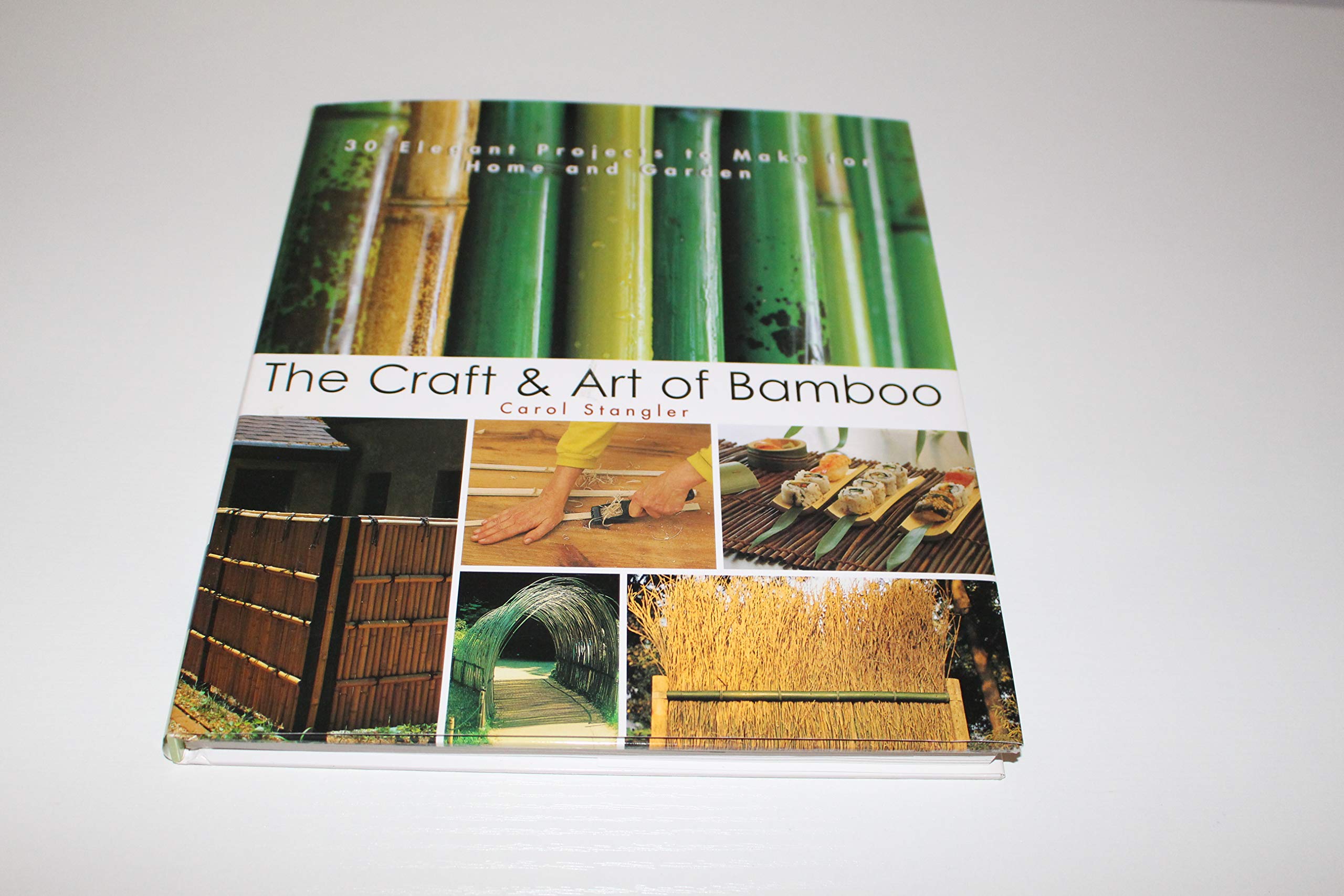 The Craft & Art of Bamboo: 30 Elegant Projects to Make for Home and Garden Hobbies & Crafts