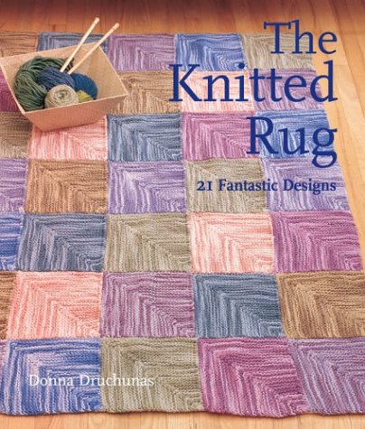 The Knitted Rug: 21 Fantastic Designs Hobbies & Crafts