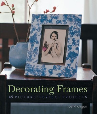 Product Image: Decorating Frames: 45 Picture-Perfect Projects