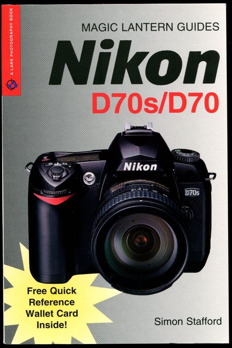 Magic Lantern Guides: Nikon D70 (Lark Photography Book) Computer Science