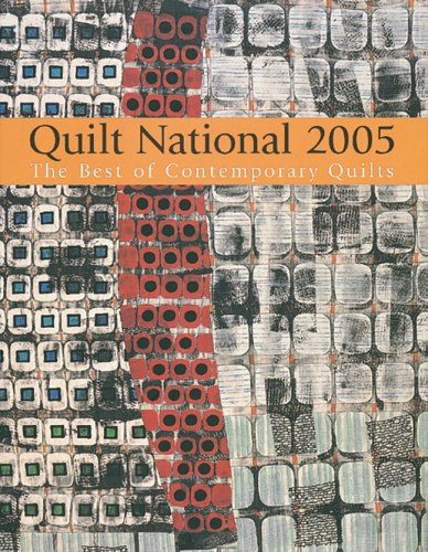 Quilt National 2005: The Best Of Contemporary Quilts book