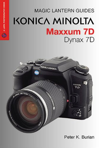Konica Minolta Maxxum 7D Dynax 7D (A Lark Photography Book: Magic Lantern Guides) Computer Science