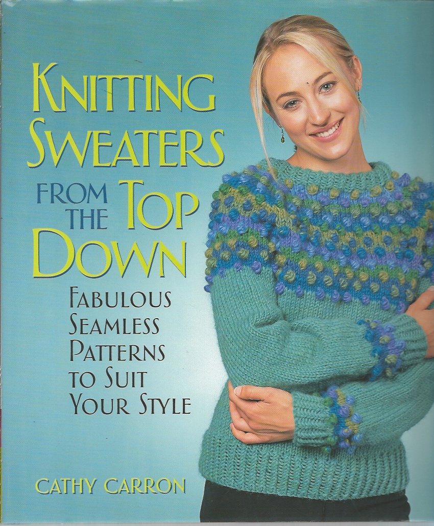 Knitting Sweaters from the Top Down: Fabulous Seamless Patterns to Suit Your Style Hobbies & Crafts