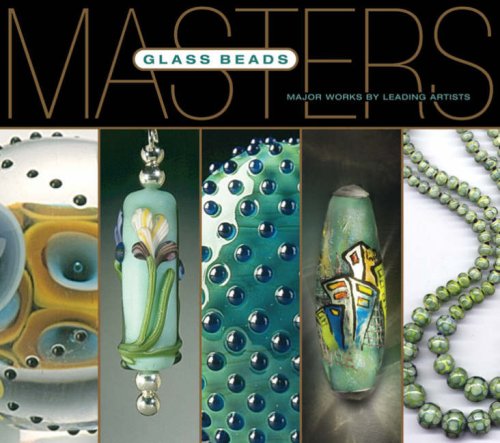 Masters: Glass Beads: Major Works by Leading Artists (The Masters) Film, Art & Culture