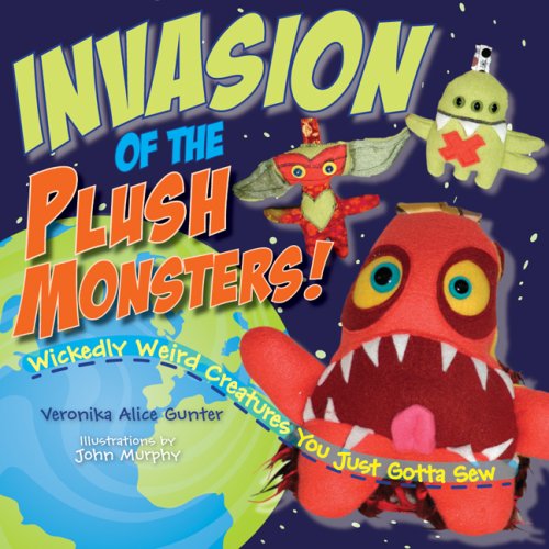 Invasion of the Plush Monsters!: Wickedly Weird Creatures You Just Gotta Sew Tiptoi & Games