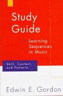 Product Image: Learning Sequences in Music: Skill, Content, and Patterns : A Music Learning Theory : Study Guide 1997