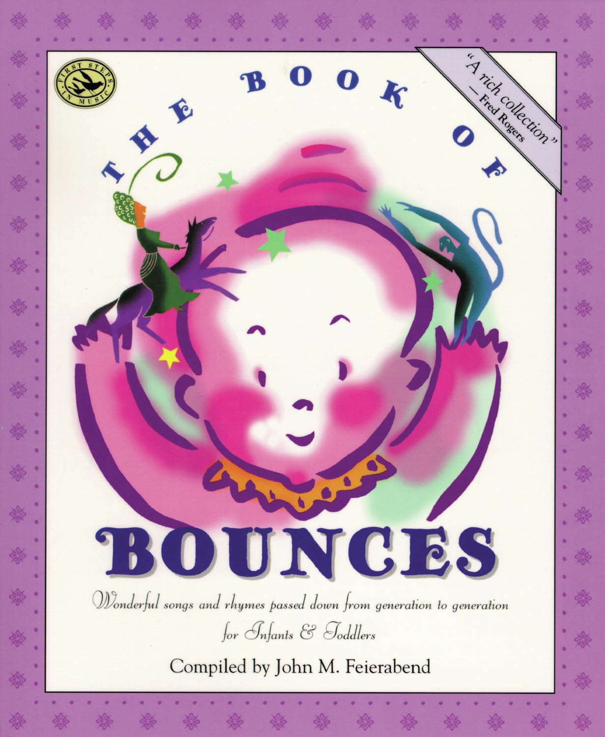 The Book of Bounces: Wonderful Songs and Rhymes Passed Down from Generation to Generation (First Steps in Music) Non-fiction
