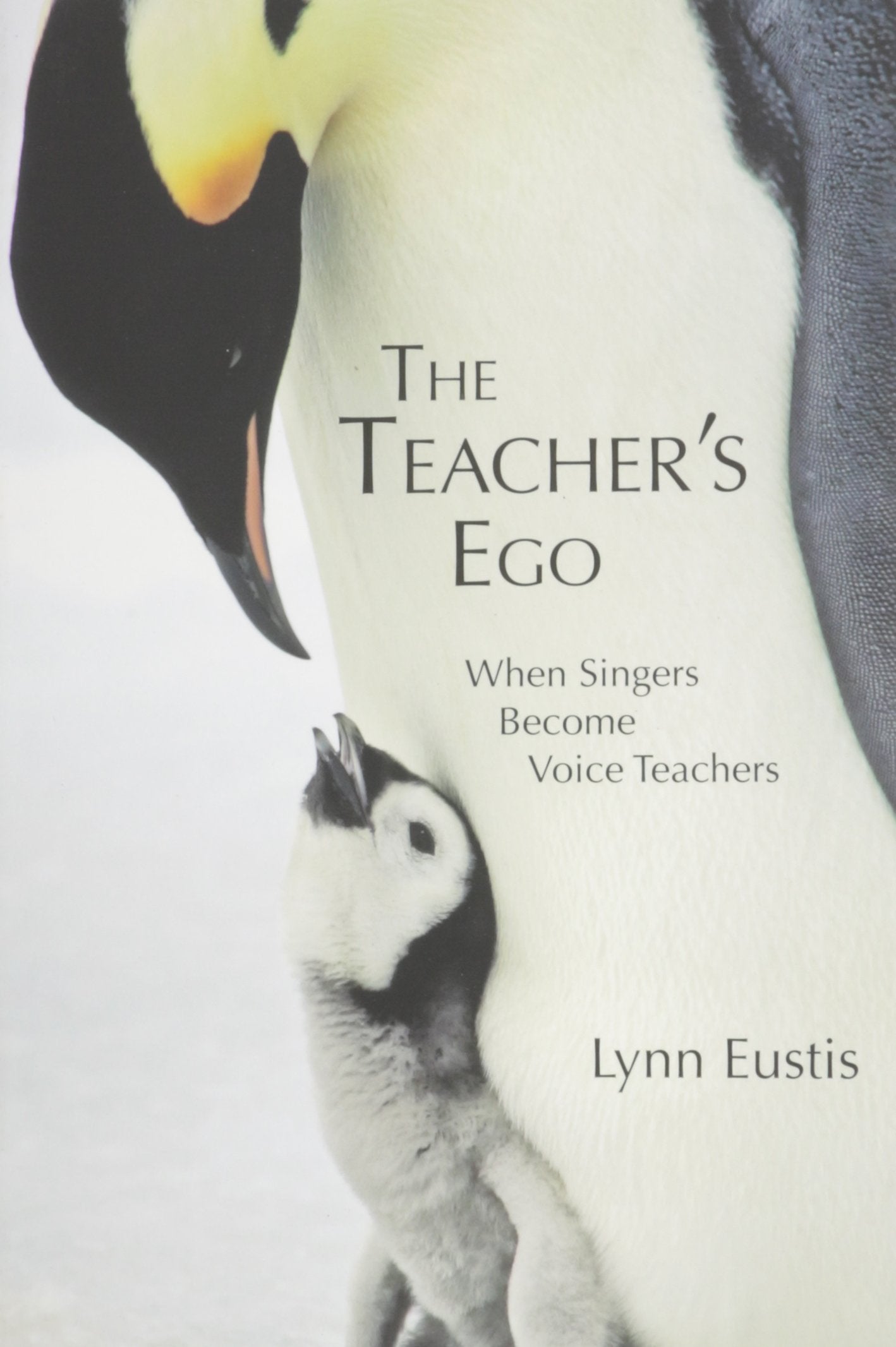 The Teacher's EGO: When Singers Become Voice Teachers Books