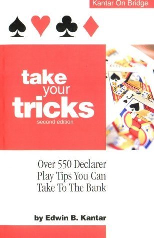 Take Your Tricks: Over 550 Declarer Play Tips You Can Take to the Bank Leisure & Fun