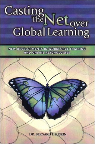 Casting the Net over Global Learning: New Developments in Workforce and Online Psychologies: New Developments in Workforce Training and Online Psychologies Business, Finance & Career