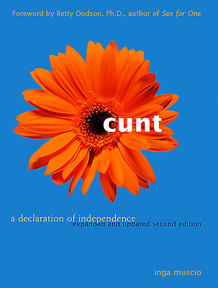 Cunt: A Declaration of Independence (Live Girls) General education