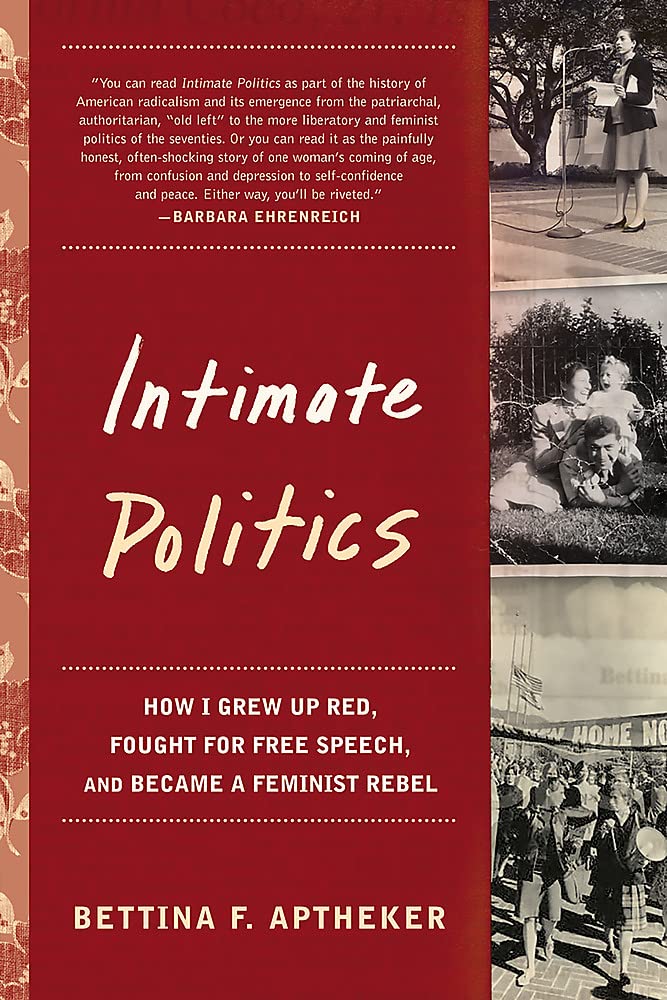 Intimate Politics: How I Grew Up Red, Fought for Free Speech, and Became a Feminist Rebel Books