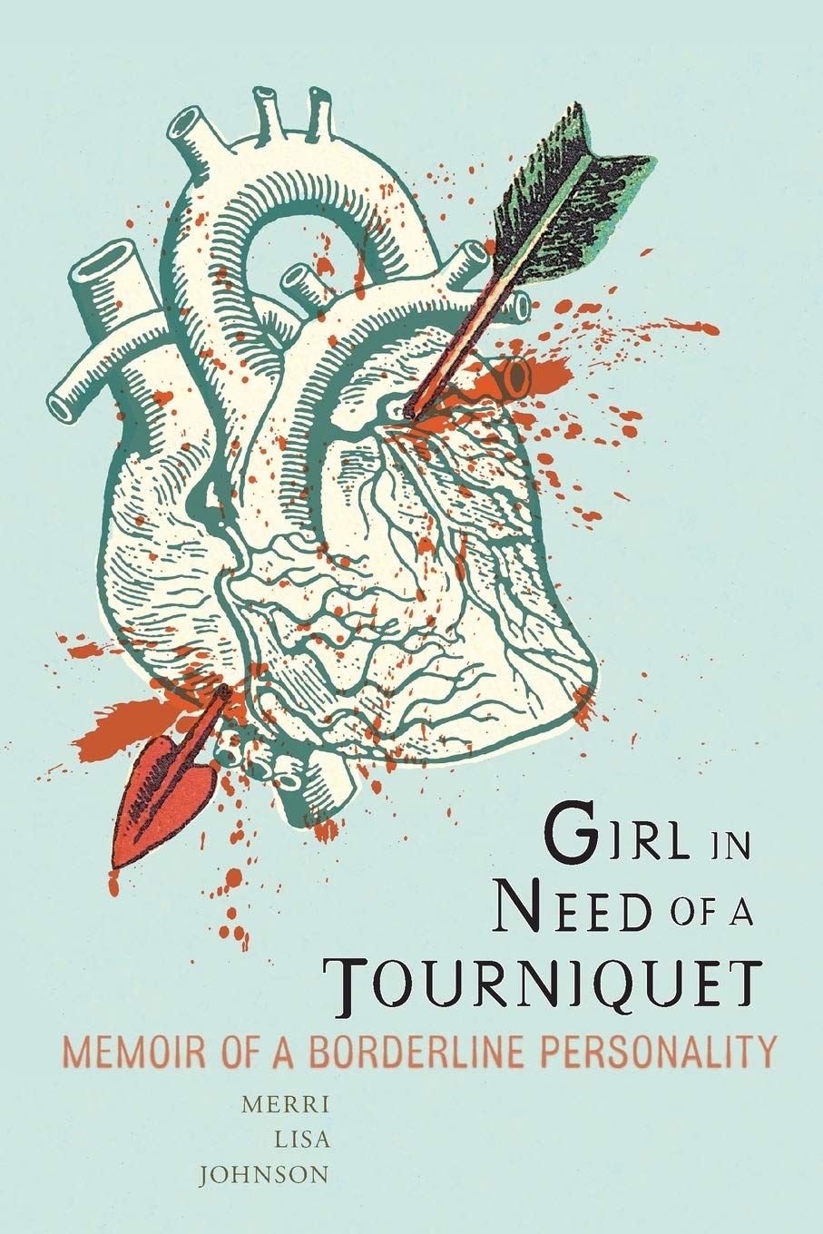 Girl in Need of a Tourniquet: Memoir of a Borderline Personality Art & Literature Books