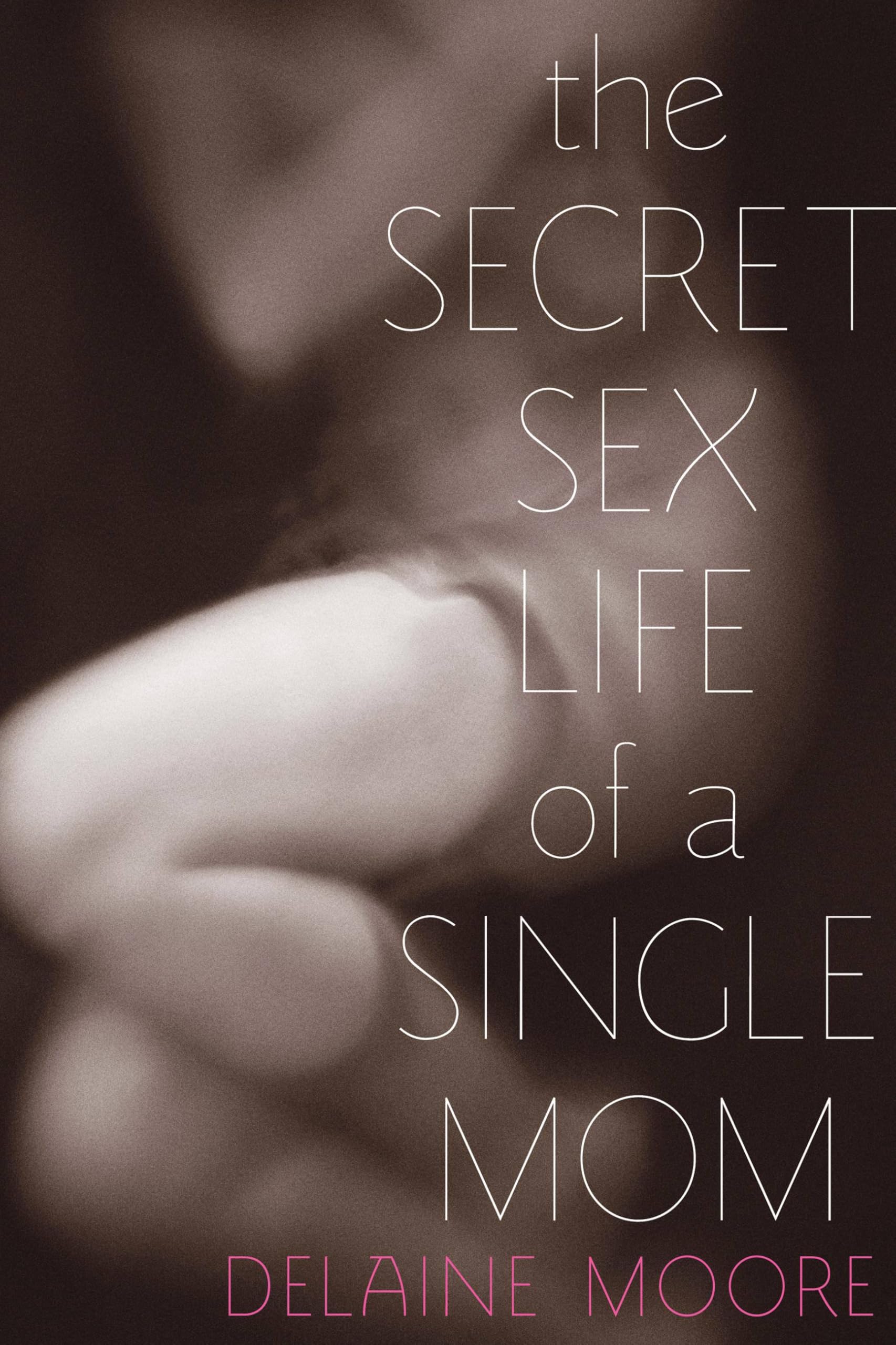 The Secret Sex Life of a Single Mom book