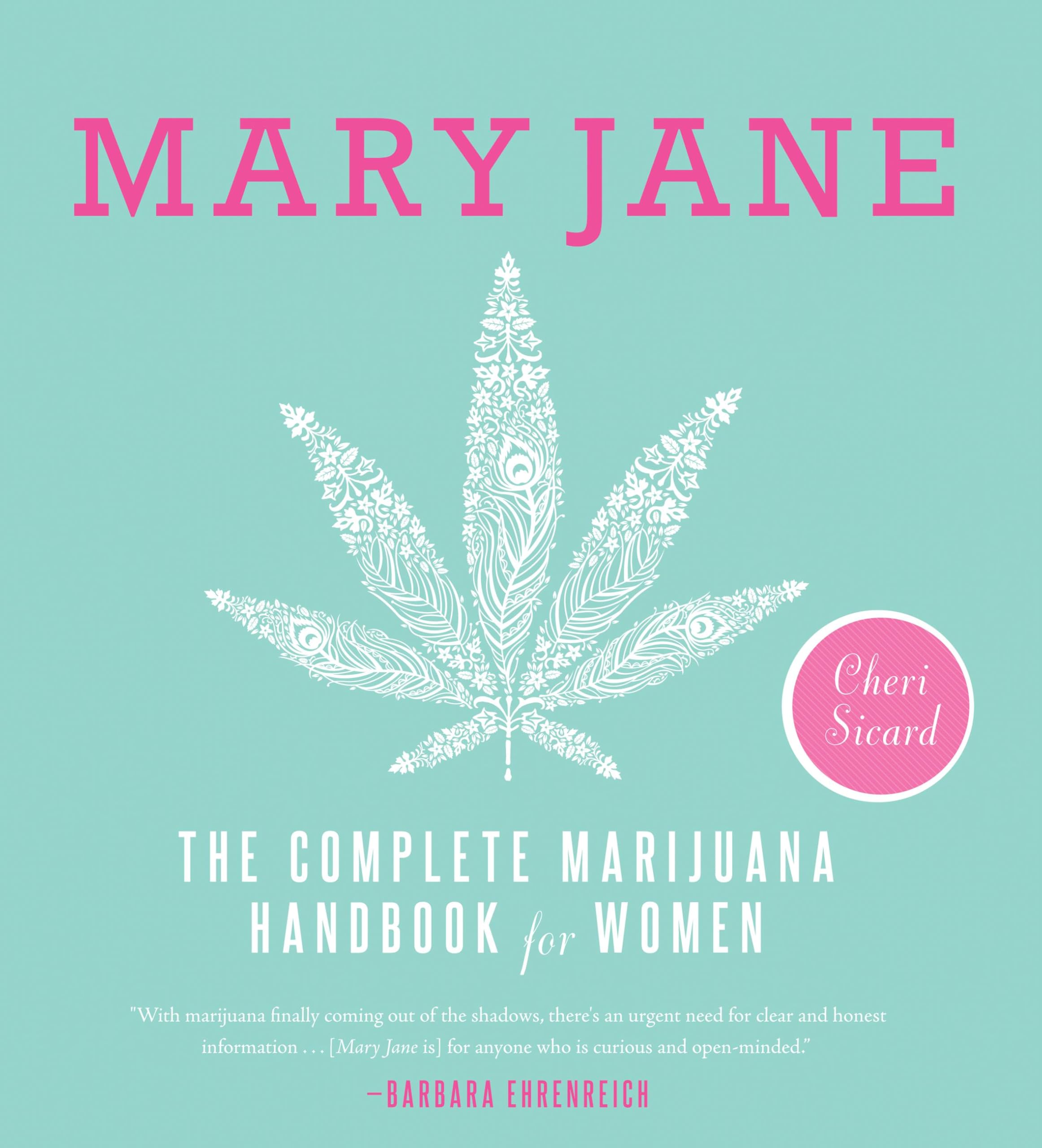 Mary Jane: The Complete Marijuana Handbook for Women book