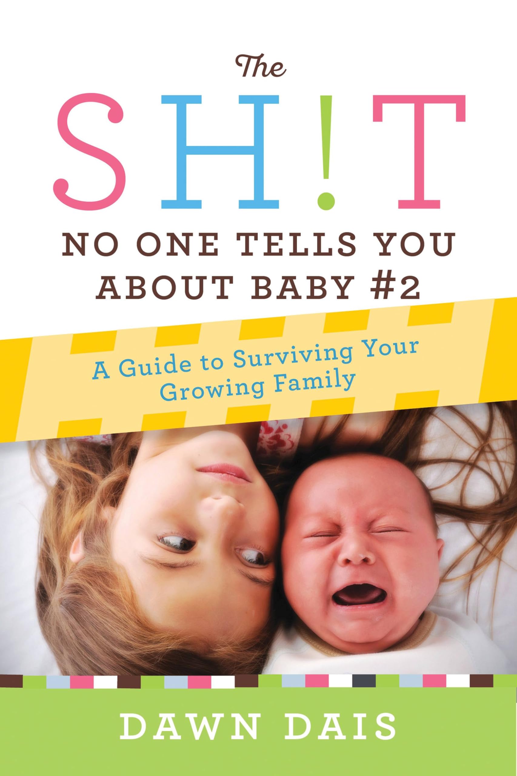 The Sh!t No One Tells You About Baby #2: A Guide To Surviving Your Growing Family (Sh!t No One Tells You, 3) Essays & Short Stories
