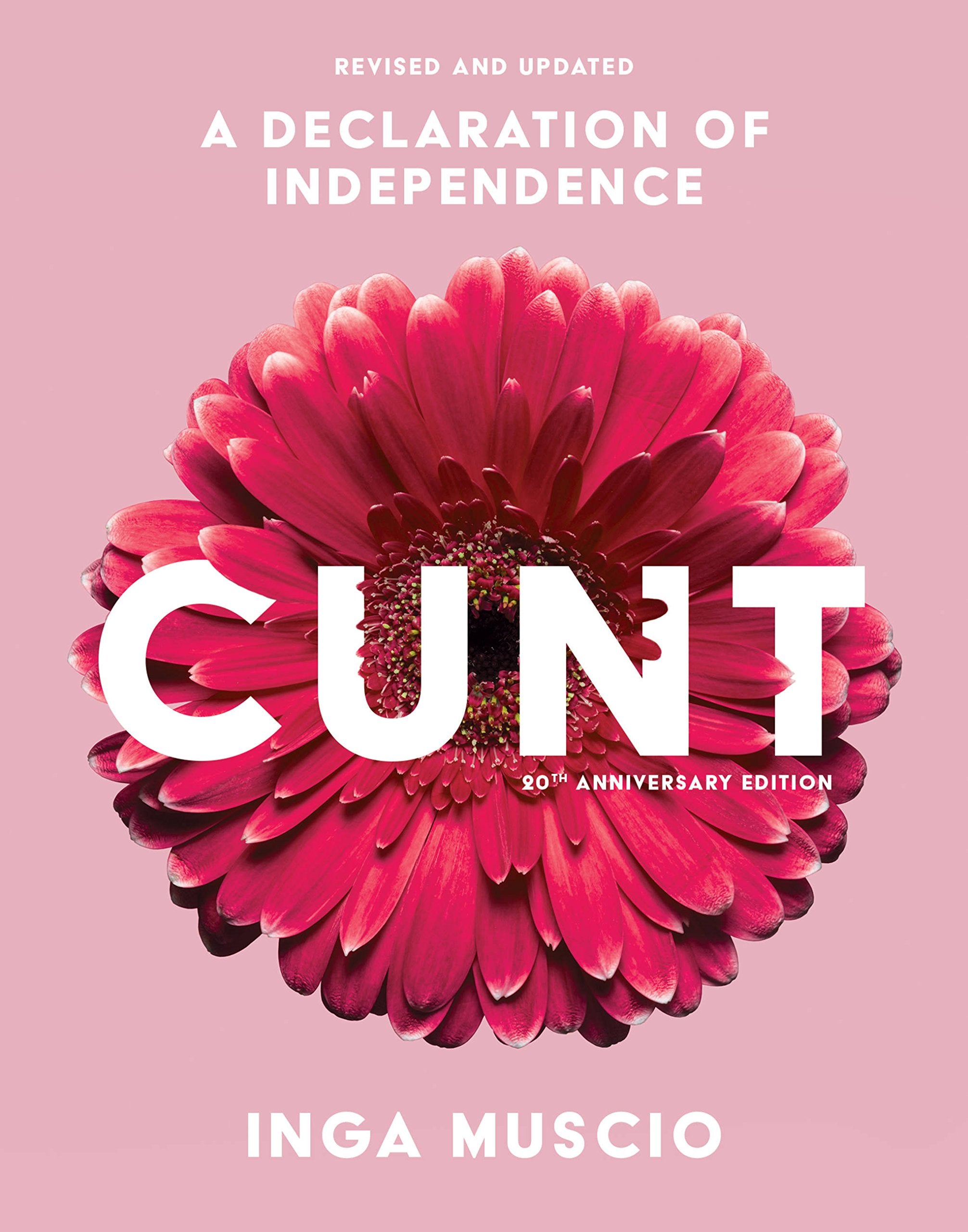 Cunt (20th Anniversary Edition): A Declaration of Independence (Live Girls) Social Sciences